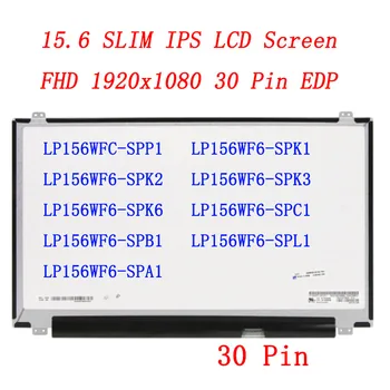 15,6 Тонкий 30 Контактов Экран IPS Панель Для LP156WF4 LP156WF6 SPP1 SPK1 SPK2 SPK3 SPK6 SPC1 SPB1 SPL1 SPA1 B156HAN01.2 Экран ноутбука